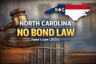 North Carolina No Bond Law Iryna's Law